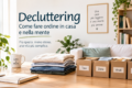 Decluttering: come fare ordine in casa e nella mente